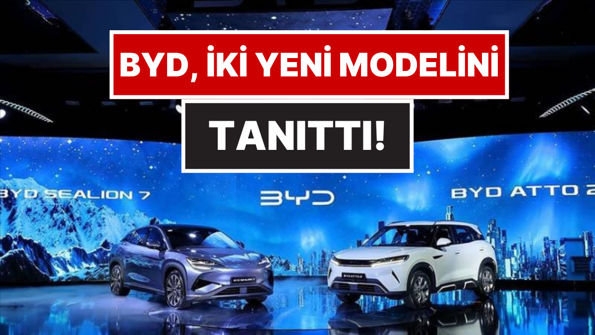 BYD’nin Yeni Elektrikli Modelleri Sealion 7 ve Atto 2 Türkiye’de! İşte Fiyatları…