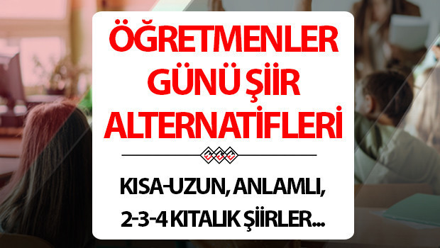 ÖĞRETMENLER GÜNÜ ŞİİRİ (2025 YENİ): 2-3-4 Kıtalık Öğretmenler Günü şiirleri (Duygusal-Kısa-Uzun)