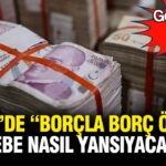 golgedeki-asil-tehlike-hazinede-borcla-borc-odeme-cebe-nasil-yansiyacak-8TDWfFq3